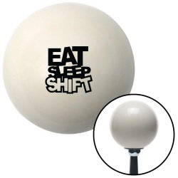Eat sleep SHIFT Shift Knobs - Part Number: 10027503
