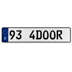 93 4DOOR  - White Aluminum Street Sign Mancave Euro Plate Name Door Sign Wall - Part Number: VPAX36D4