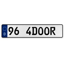 96 4DOOR  - White Aluminum Street Sign Mancave Euro Plate Name Door Sign Wall - Part Number: VPAX36D7