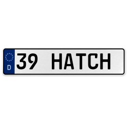 39 HATCH  - White Aluminum Street Sign Mancave Euro Plate Name Door Sign Wall - Part Number: VPAX37C7