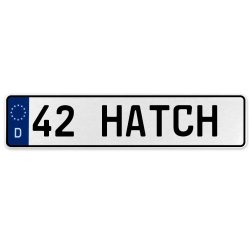 42 HATCH  - White Aluminum Street Sign Mancave Euro Plate Name Door Sign Wall - Part Number: VPAX37CA