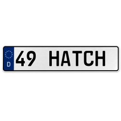 49 HATCH  - White Aluminum Street Sign Mancave Euro Plate Name Door Sign Wall - Part Number: VPAX37D1