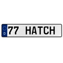 77 HATCH  - White Aluminum Street Sign Mancave Euro Plate Name Door Sign Wall - Part Number: VPAX37ED