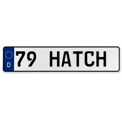 79 HATCH  - White Aluminum Street Sign Mancave Euro Plate Name Door Sign Wall - Part Number: VPAX37EF