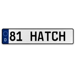 81 HATCH  - White Aluminum Street Sign Mancave Euro Plate Name Door Sign Wall - Part Number: VPAX37F1