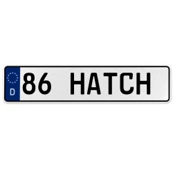 86 HATCH  - White Aluminum Street Sign Mancave Euro Plate Name Door Sign Wall - Part Number: VPAX37F6