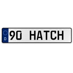 90 HATCH  - White Aluminum Street Sign Mancave Euro Plate Name Door Sign Wall - Part Number: VPAX37FA