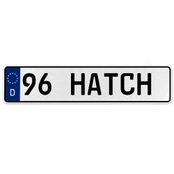 96 HATCH  - White Aluminum Street Sign Mancave Euro Plate Name Door Sign Wall - Part Number: VPAX3800