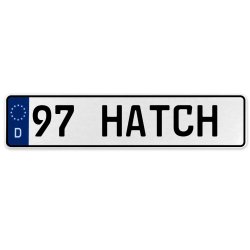 97 HATCH  - White Aluminum Street Sign Mancave Euro Plate Name Door Sign Wall - Part Number: VPAX3801