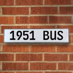 1951 BUS - White Aluminum Street Sign Mancave Euro Plate Name Door Sign Wall - Part Number: VPAY36ACC