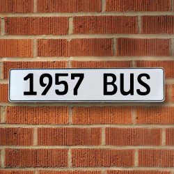 1957 BUS - White Aluminum Street Sign Mancave Euro Plate Name Door Sign Wall - Part Number: VPAY36AD2