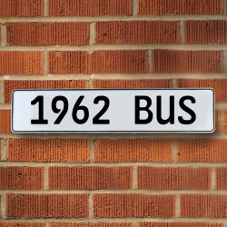 1962 BUS - White Aluminum Street Sign Mancave Euro Plate Name Door Sign Wall - Part Number: VPAY36AD7