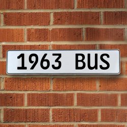 1963 BUS - White Aluminum Street Sign Mancave Euro Plate Name Door Sign Wall - Part Number: VPAY36AD8