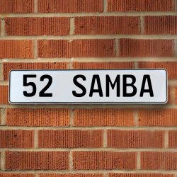 52 SAMBA - White Aluminum Street Sign Mancave Euro Plate Name Door Sign Wall - Part Number: VPAY36AF4