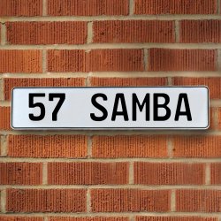57 SAMBA - White Aluminum Street Sign Mancave Euro Plate Name Door Sign Wall - Part Number: VPAY36AF9