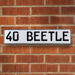 40 BEETLE - White Aluminum Street Sign Mancave Euro Plate Name Door Sign Wall - Part Number: VPAY36B06