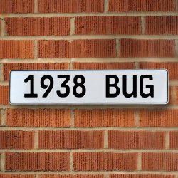 1938 BUG - White Aluminum Street Sign Mancave Euro Plate Name Door Sign Wall - Part Number: VPAY36B41