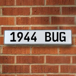1944 BUG - White Aluminum Street Sign Mancave Euro Plate Name Door Sign Wall - Part Number: VPAY36B47