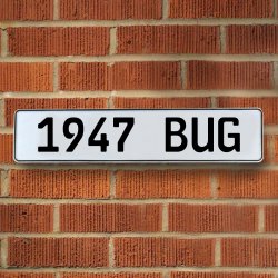 1947 BUG - White Aluminum Street Sign Mancave Euro Plate Name Door Sign Wall - Part Number: VPAY36B4A