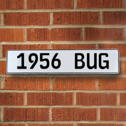 1956 BUG - White Aluminum Street Sign Mancave Euro Plate Name Door Sign Wall - Part Number: VPAY36B53