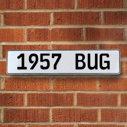 1957 BUG - White Aluminum Street Sign Mancave Euro Plate Name Door Sign Wall - Part Number: VPAY36B54