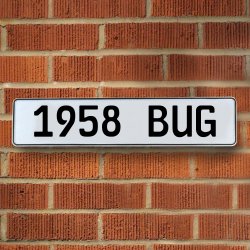 1958 BUG - White Aluminum Street Sign Mancave Euro Plate Name Door Sign Wall - Part Number: VPAY36B55