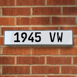 1945 VW - White Aluminum Street Sign Mancave Euro Plate Name Door Sign Wall - Part Number: VPAY36B6F