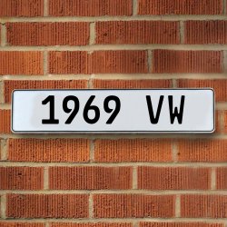 1969 VW - White Aluminum Street Sign Mancave Euro Plate Name Door Sign Wall - Part Number: VPAY36B87