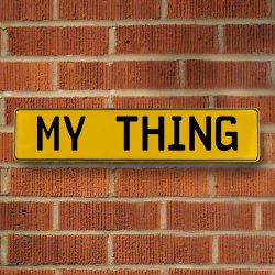 MY THING - Yellow Aluminum Street Sign Mancave Euro Plate Name Door Sign Wall - Part Number: VPAY36BA6