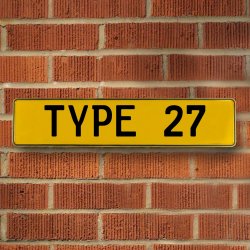 TYPE 27 - Yellow Aluminum Street Sign Mancave Euro Plate Name Door Sign Wall - Part Number: VPAY36BBF