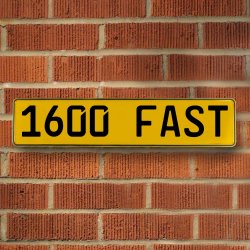 1600 FAST - Yellow Aluminum Street Sign Mancave Euro Plate Name Door Sign Wall - Part Number: VPAY36C2F