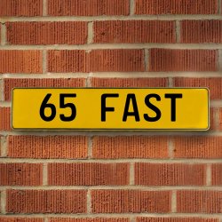 65 FAST - Yellow Aluminum Street Sign Mancave Euro Plate Name Door Sign Wall - Part Number: VPAY36C36
