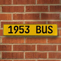 1953 BUS - Yellow Aluminum Street Sign Mancave Euro Plate Name Door Sign Wall - Part Number: VPAY36C74