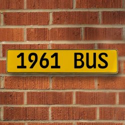 1961 BUS - Yellow Aluminum Street Sign Mancave Euro Plate Name Door Sign Wall - Part Number: VPAY36C7C