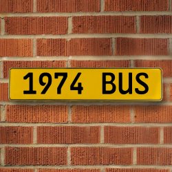 1974 BUS - Yellow Aluminum Street Sign Mancave Euro Plate Name Door Sign Wall - Part Number: VPAY36C89