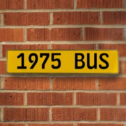 1975 BUS - Yellow Aluminum Street Sign Mancave Euro Plate Name Door Sign Wall - Part Number: VPAY36C8A