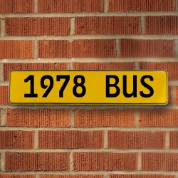 1978 BUS - Yellow Aluminum Street Sign Mancave Euro Plate Name Door Sign Wall - Part Number: VPAY36C8D