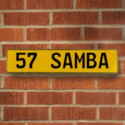 57 SAMBA - Yellow Aluminum Street Sign Mancave Euro Plate Name Door Sign Wall - Part Number: VPAY36C9F