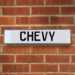 CHEVY - White Aluminum Street Sign Mancave Euro Plate Name Door Sign Wall - Part Number: VPAY36F02