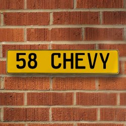 58 CHEVY - Yellow Aluminum Street Sign Mancave Euro Plate Name Door Sign Wall - Part Number: VPAY36F9B
