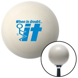 When In Doubt Shift Knobs - Part Number: 10071825