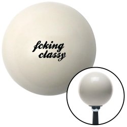 Fcking Classy Shift Knobs - Part Number: 10262671