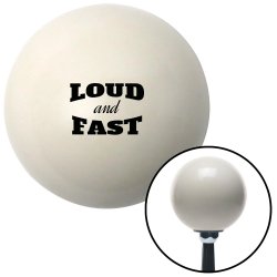 Loud And Fast Shift Knobs - Part Number: 10262734