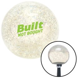 Green Built Not Bought Simple Clear Metal Flake Shift Knob w/ M16x1.5 Insert - Part Number: ASCSNX1632470
