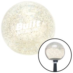 White Built Not Bought Simple Clear Metal Flake Shift Knob w/ M16x1.5 Insert - Part Number: ASCSNX1632474