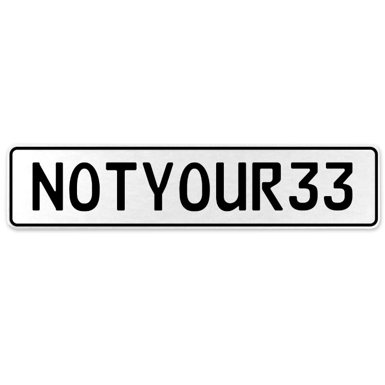 Vintage Parts 555422 NOTYOUR33 White Stamped Aluminum European License Plate