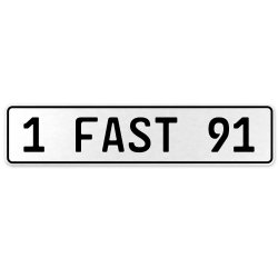 1 FAST 91  - White Aluminum Street Sign Mancave Euro Plate Name Door Sign Wall - Part Number: VPAX10EB