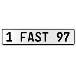 1 FAST 97  - White Aluminum Street Sign Mancave Euro Plate Name Door Sign Wall - Part Number: VPAX10F1