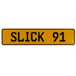 SLICK 91  - Yellow Aluminum Street Sign Mancave Euro Plate Name Door Sign Wall - Part Number: VPAX28E6