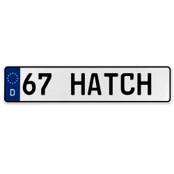 67 HATCH  - White Aluminum Street Sign Mancave Euro Plate Name Door Sign Wall - Part Number: VPAX37E3